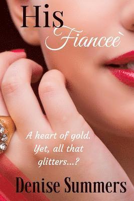 His Fiancee: A heart of gold, or a conniving gold digger? 1