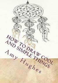 How to Draw Cool and Simple Things 1