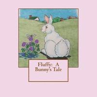 bokomslag Fluffy: A Bunny's Tale
