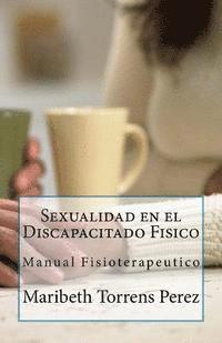 bokomslag Sexualidad en el Discapacitado Fisico: Manual Fisioterapeutico