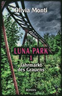 bokomslag Luna Park 1: Jahrmarkt des Grauens