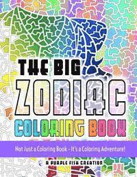 bokomslag The Big Zodiac Coloring Book: Not Just a Coloring Book - It's a Coloring Adventure!