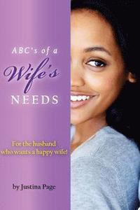 bokomslag ABC's of a Wife's NEEDS: For the husband who wants a happy wife!