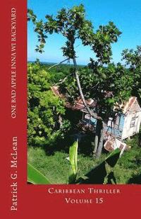 bokomslag One bad apple inna wi backyard: Caribbean Thriller Volume 15