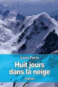 Louis Favre - Huit jours dans la neige, Häftad