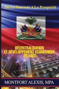 bokomslag De La Pauvrete A La Prosperite: Decentralisation et Developpement Economique en Haiti