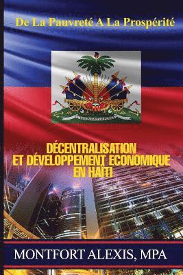 De La Pauvrete A La Prosperite: Decentralisation et Developpement Economique en Haiti 1