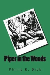 Philip K. Dick - Piper in the Woods, Häftad