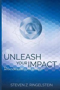 bokomslag Unleash Your Impact - Book 2: Intention Bubbles For Business