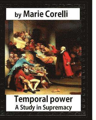 bokomslag Temporal Power: a Study in Supremacy (1902), by Marie Corelli (novel)