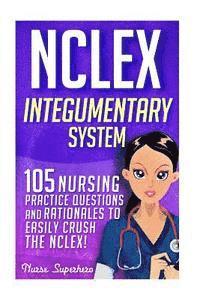 bokomslag NCLEX: Integumentary System: 105 Nursing Practice Questions & Rationales to EASILY Crush the NCLEX