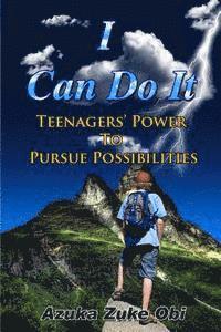 bokomslag I Can Do It: Teenagers' Power to Pursue Possibilities