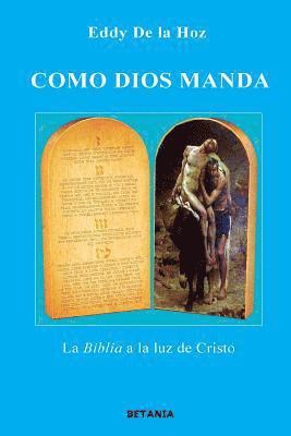 bokomslag Como Dios Manda: La Biblia a la Luz de Cristo