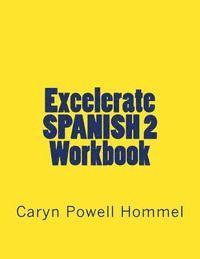 bokomslag Excelerate SPANISH 2 Workbook: With Inductive Grammar