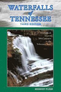 bokomslag Waterfalls of Tennessee: Guidebook to over 300 Cataracts in the Volunteer State