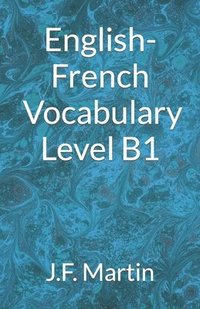 bokomslag English-French Vocabulary - Level B1