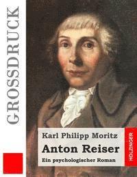 bokomslag Anton Reiser (Großdruck): Ein psychologischer Roman