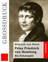 bokomslag Prinz Friedrich von Homburg (Großdruck): Ein Schauspiel