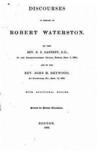 Discourses in memory of Robert Waterston 1