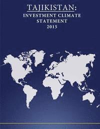 bokomslag Tajikistan: Investment Climate Statement 2015