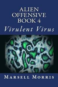 bokomslag Alien Offensive - Book 4: Virulent Virus