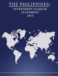 bokomslag The Philippines: Investment Climate Statement 2015