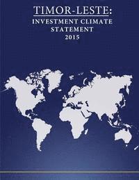 bokomslag Timor-Leste: Investment Climate Statement 2015