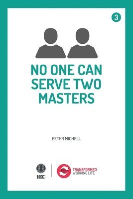 No one can serve two Masters 1