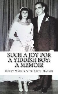 bokomslag Such a Joy For a Yiddish Boy: The Memoirs of Henry J. Mankin