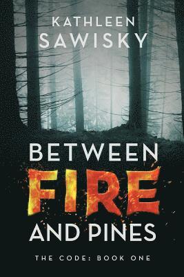 Between Fire and Pines: Book 1 1