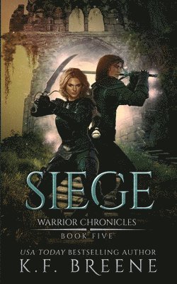 K. F. Breene - Siege (Warrior Chronicles #5), Häftad