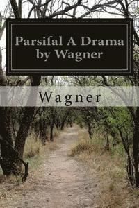 bokomslag Parsifal A Drama by Wagner