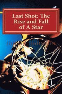 bokomslag Last Shot: The Rise and Fall of A Star