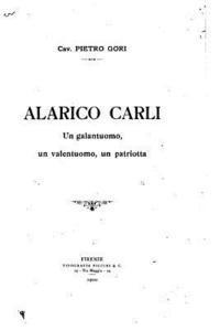 bokomslag Alarico Carli, un galantuomo, un valentuomo, un patriotta