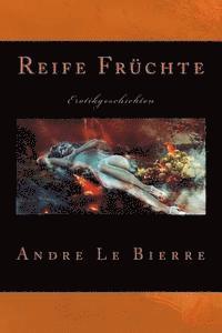 Reife Früchte: Erotikgeschichten