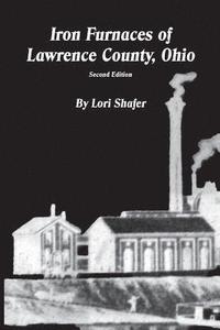 bokomslag Iron Furnaces of Lawrence County, Ohio
