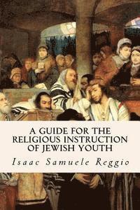 bokomslag A Guide for the Religious Instruction of Jewish Youth