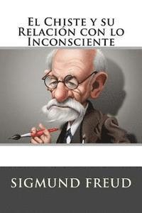 bokomslag El Chiste y su Relacion con lo Inconsciente (Spanish Edition)