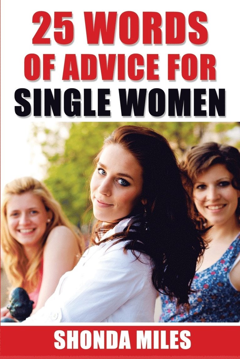 25 Words of Advice for Single Women 1