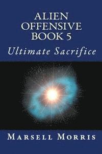 bokomslag Alien Offensive Book 5: Ultimate Sacrifice