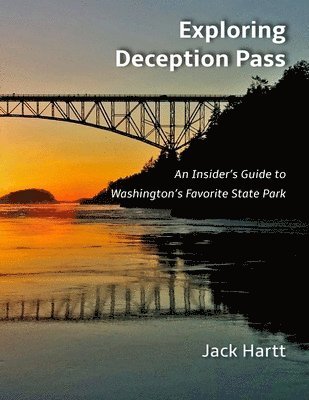 Exploring Deception Pass: An Insider's Guide to Washington's Favorite State Park 1