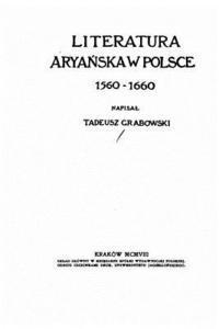 bokomslag Literatura Aryanska W Polsce, 1560-1660