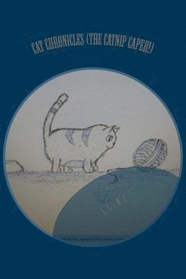 Cat Cronicles (The Catnip Caper!)