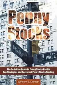 bokomslag Penny Stocks: The Definitive Guide to Penny Stocks Profits - Top Strategies and Secrets of Penny Stocks Trading