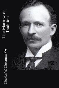 Charles W. Chestnutt - The Marrow of Tradition, Häftad