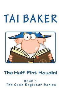 bokomslag The Half-Pint Houdini: Book 1 The Cash Register Series