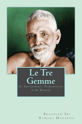 Le Tre Gemme: Gli Insegnamenti Fondamentali di Sri Ramana 1