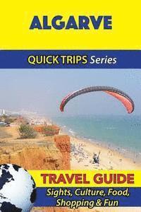 bokomslag Algarve Travel Guide (Quick Trips Series): Sights, Culture, Food, Shopping & Fun