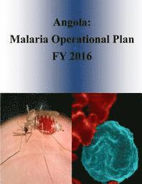 bokomslag Angola: Malaria Operational Plan FY 2016