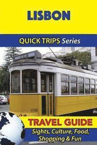 bokomslag Lisbon Travel Guide (Quick Trips Series): Sights, Culture, Food, Shopping & Fun